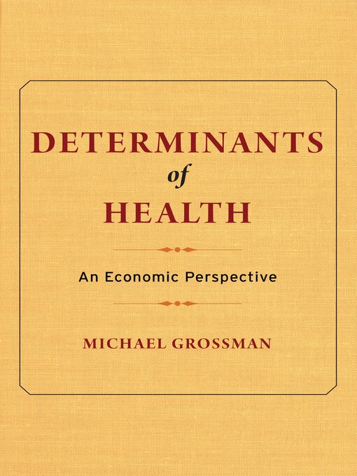Title details for Determinants of Health by Michael Grossman - Available